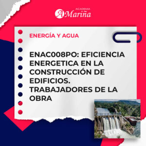 ENAC008PO EFICIENCIA ENERGETICA EN LA CONSTRUCCIÓN DE EDIFICIOS. TRABAJADORES DE LA OBRA